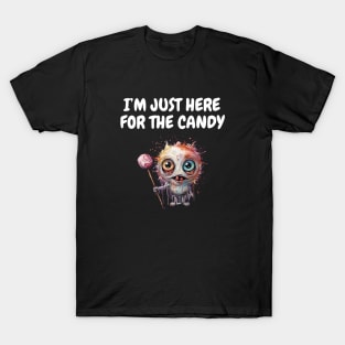 I'm just here for the candy T-Shirt